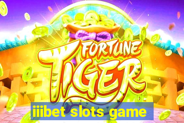 iiibet slots game